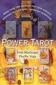 Power Tarot: More Than 100 Spreads That Give Specific Answers to Your Most Important Question