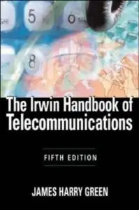 The Irwin Handbook of Telecommunications, 5th Edition (repost)