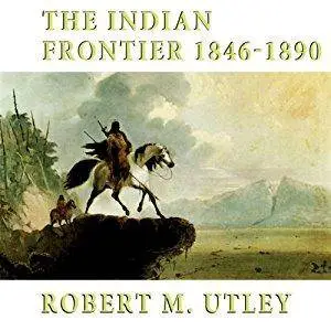 The Indian Frontier: 1846-1890: Histories of the American Frontier [Audiobook]