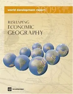 World Development Report 2009: Reshaping Economic Geography (repost)