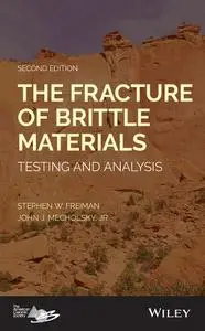 The Fracture of Brittle Materials: Testing and Analysis, Second Edition