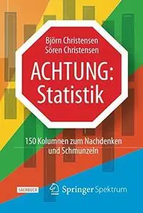 Achtung: Statistik: 150 Kolumnen zum Nachdenken und Schmunzeln (Repost)