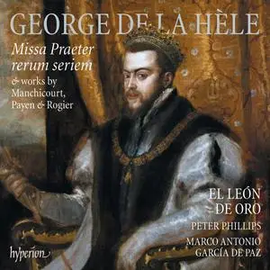 El León de Oro, Peter Phillips  - George de La Hèle: Missa Praeter Rerum Seriem & Works By Manchicourt, Payen & Rogier (2024)