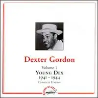 Dexter Gordon - Young Dex [1941-1944], Vol. 1