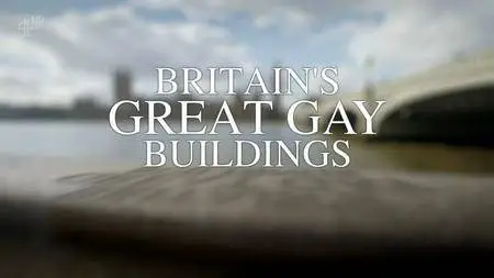 Channel 4 - Britain's Great Gay Buildings (2017)