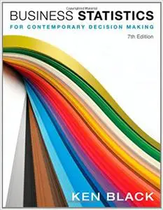 Business Statistics: For Contemporary Decision Making