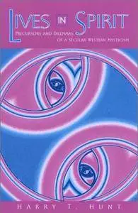 Lives in Spirit: Precursors and Dilemmas of a Secular Western Mysticism(Repost)