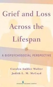 Grief and Loss Across the Lifespan: A Biopsychosocial Perspective