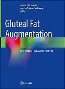 Gluteal Fat Augmentation: Best Practices in Brazilian Butt Lift