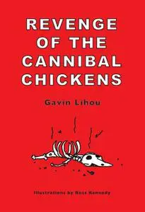 «Revenge of the Cannibal Chickens» by Gavin Lihou