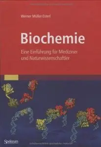 Biochemie: Eine Einführung für Mediziner und Naturwissenschaftler
