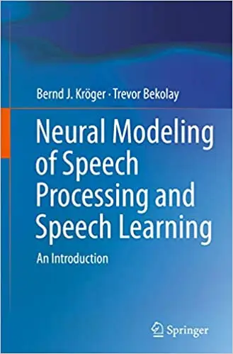 Neural Modeling of Speech Processing and Speech Learning: An Introduction (Repost)