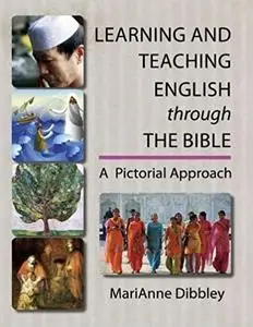 Learning and Teaching English through the Bible: A Pictorial Approach [Repost]
