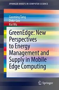 GreenEdge: New Perspectives to Energy Management and Supply in Mobile Edge Computing