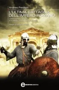 Andrea Frediani - L'ultima battaglia dell'impero romano