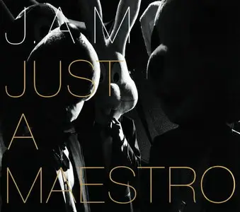 J.A.M - Just A Maestro (2008)