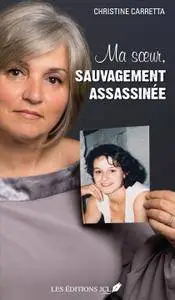 Christine Carretta, "Ma soeur, sauvagement assassinée"