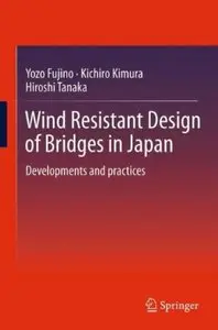 Wind Resistant Design of Bridges in Japan: Developments and practices [Repost]