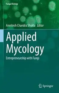 Applied Mycology: Entrepreneurship with Fungi