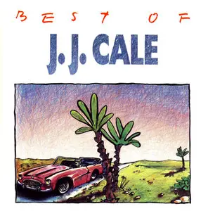 J.J. Cale – Best of J.J. Cale (Comp. 2002)