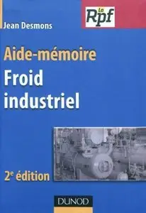 Aide-mémoire du froid industriel - 2ème édition de Jean Desmons