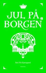 «Jul på borgen V» by Pia Kjærsgaard