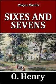 «Sixes and Sevens» by O.Henry