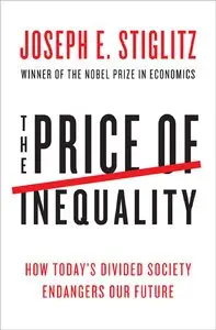 The Price of Inequality: How Today's Divided Society Endangers Our Future (repost)