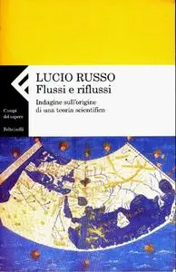 Lucio Russo – Flussi e riflussi. Indagine sull'origine di una teoria scientifica (2003)