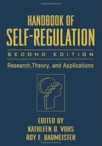 Handbook of Self-Regulation: Research, Theory, and Applications (2nd Edition) [Repost]