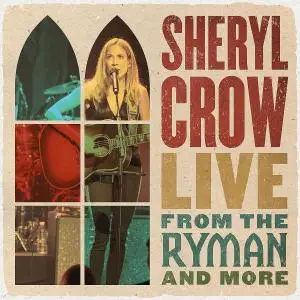Sheryl Crow - Live From the Ryman And More (2021)