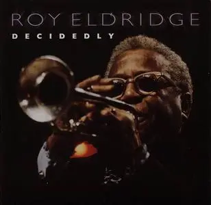 Roy Eldridge - Decidedly [Recorded 1975] (2002)