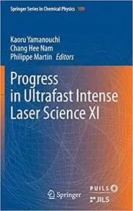 Progress in Ultrafast Intense Laser Science XI (Repost)