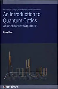 An Introduction to Quantum Optics: An Open Systems Approach