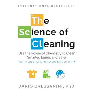 The Science of Cleaning: Use the Power of Chemistry to Clean Smarter, Easier, and Safer [Audiobook]