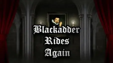 BBC - Blackadder Rides Again (2008)
