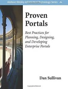 Proven Portals: Best Practices for Planning, Designing, and Developing Enterprise Portals
