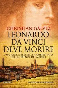 Christian Gálvez - Leonardo da Vinci deve morire