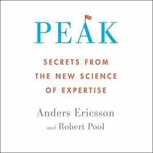 Peak: Secrets from the New Science of Expertise [Audiobook]