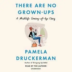 There Are No Grown-Ups [Audiobook]