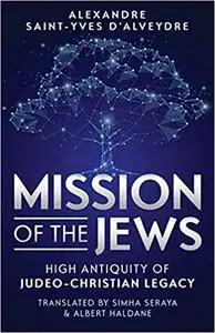 Mission of the Jews: High Antiquity of Judeo-Christian Legacy