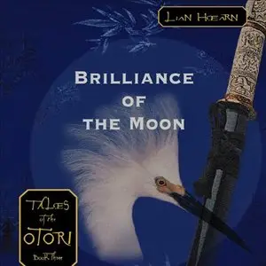 Brilliance of the Moon Tales of the Otori, Book Three (Audiobook)