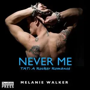 «Never Me» by Melanie Walker