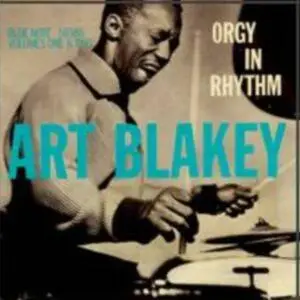 Art Blakey - Orgy In Rhythm, Vol. 1-2