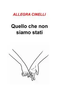 QUELLO CHE NON SIAMO STATI