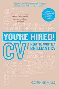 You're Hired! CV: How to Write a Brilliant CV