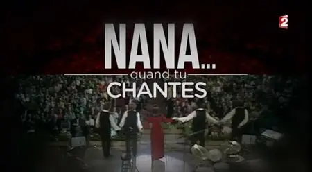 (Fr2) Nana, quand tu chantes (2015)