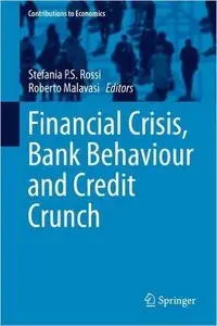 Financial Crisis, Bank Behaviour and Credit Crunch