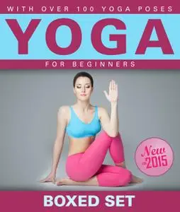 «Yoga for Beginners With Over 100 Yoga Poses (Boxed Set)» by Speedy Publishing