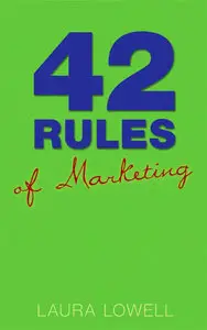 42 Rules of Marketing: A Funny Practical Guide with the Quick and Easy Steps to Success (Repost)